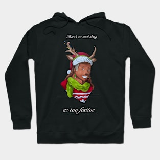 Too festive. Hoodie